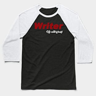 Writer My Word is Bond Baseball T-Shirt